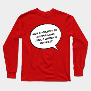 Women Rights Pro Choice Long Sleeve T-Shirt